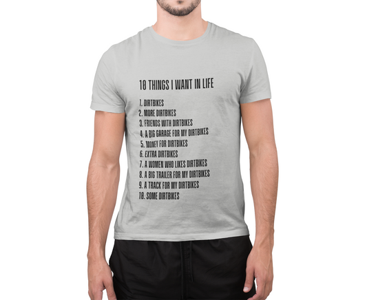 Dirt Bike T-Shirt '10 Things I Want In Life'