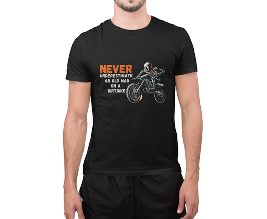 Dirt Bike T-shirt 'Never Underestimate An Old Man On A Dirt Bike'